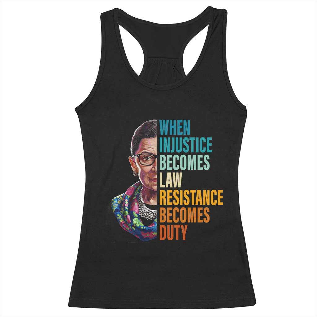 Inspirational RBG Racerback Tank Top When Injustice Becomes Law Resistance Becomes Duty