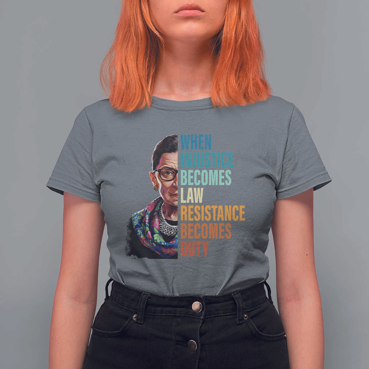 Inspirational RBG T Shirt For Women When Injustice Becomes Law Resistance Becomes Duty