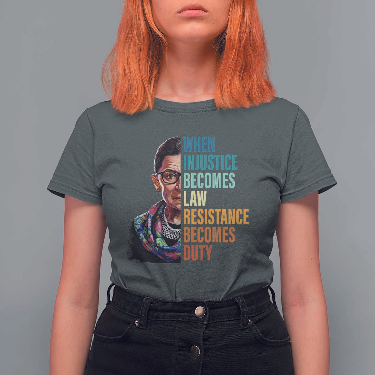 Inspirational RBG T Shirt For Women When Injustice Becomes Law Resistance Becomes Duty