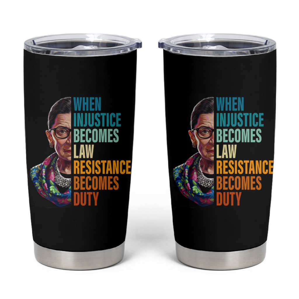Inspirational RBG Tumbler Cup When Injustice Becomes Law Resistance Becomes Duty