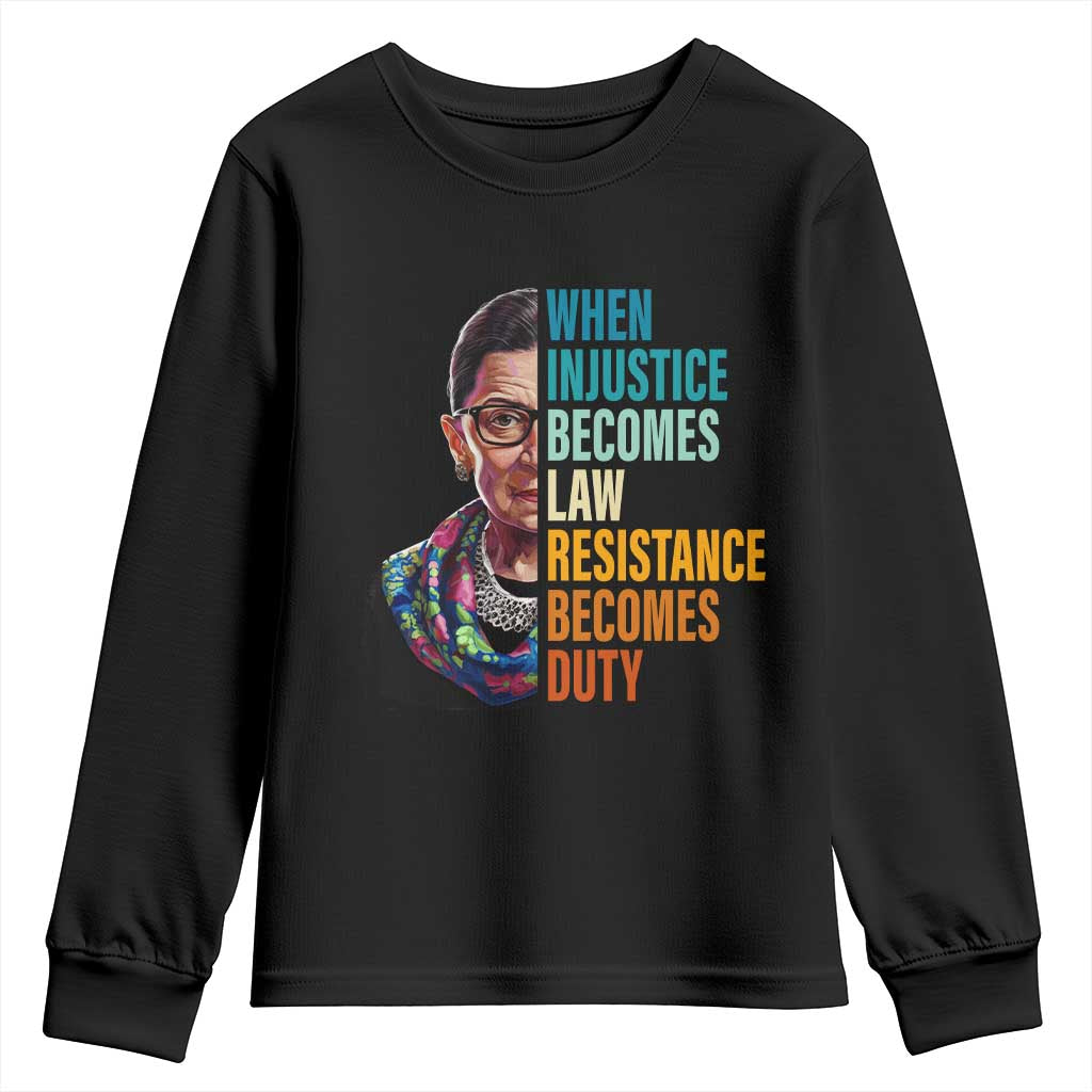 Inspirational RBG Youth Sweatshirt When Injustice Becomes Law Resistance Becomes Duty