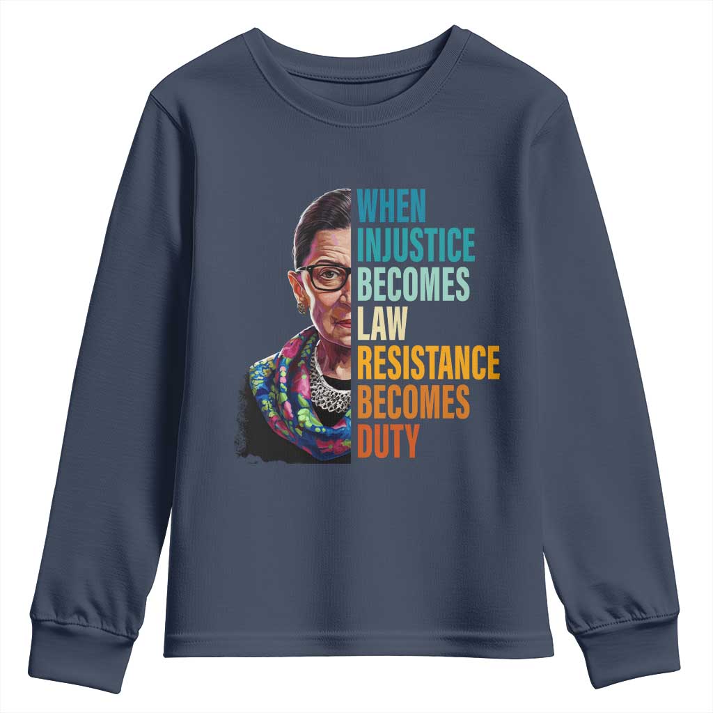 Inspirational RBG Youth Sweatshirt When Injustice Becomes Law Resistance Becomes Duty