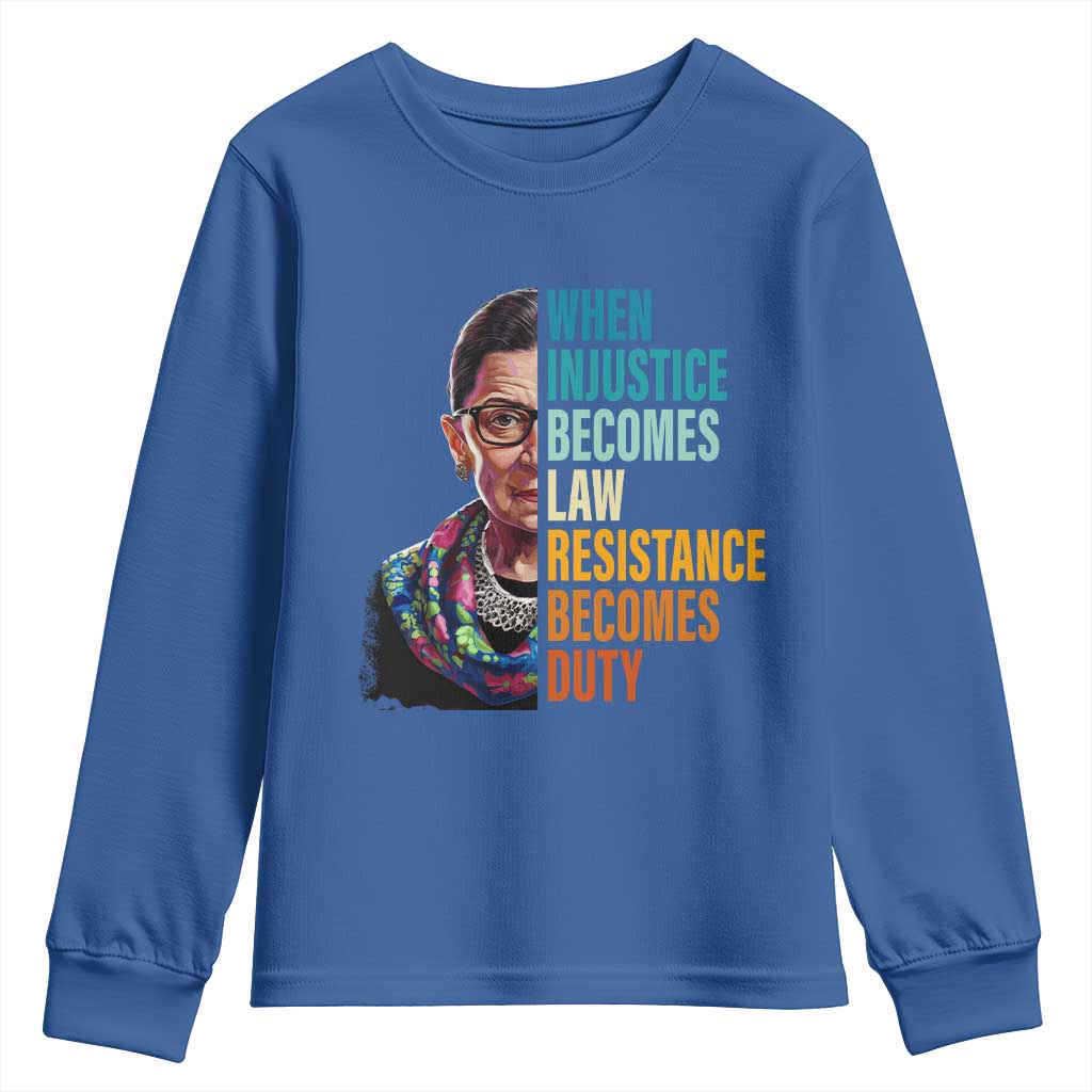 Inspirational RBG Youth Sweatshirt When Injustice Becomes Law Resistance Becomes Duty