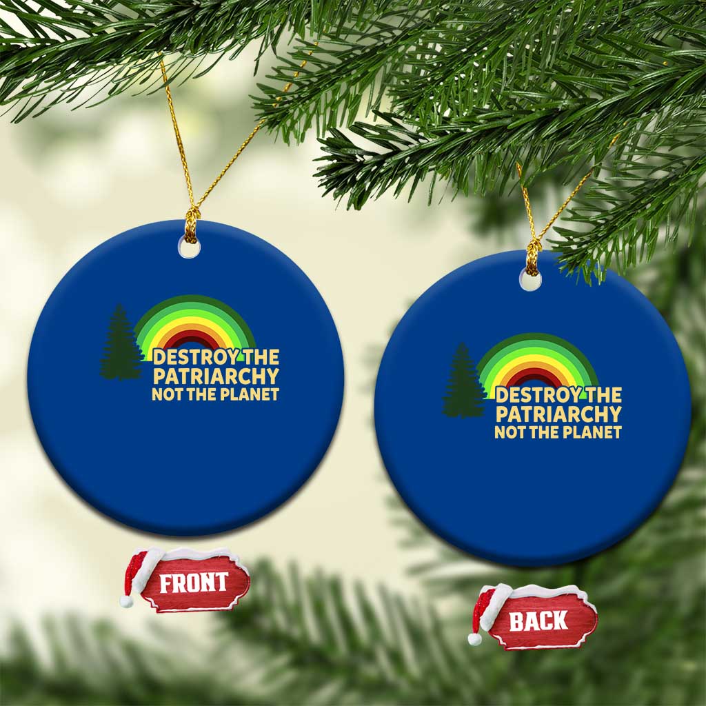 Feminist Ceramic Ornament Destroy The Patriarchy Not The Planet Feminism - Wonder Print Shop