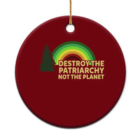 Feminist Ceramic Ornament Destroy The Patriarchy Not The Planet Feminism - Wonder Print Shop