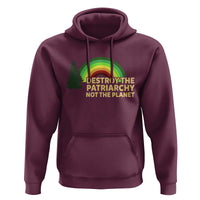 Feminist Hoodie Destroy The Patriarchy Not The Planet Feminism