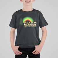 Feminist T Shirt For Kid Destroy The Patriarchy Not The Planet Feminism