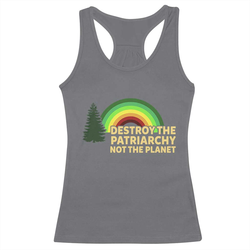 Feminist Racerback Tank Top Destroy The Patriarchy Not The Planet Feminism