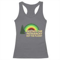 Feminist Racerback Tank Top Destroy The Patriarchy Not The Planet Feminism