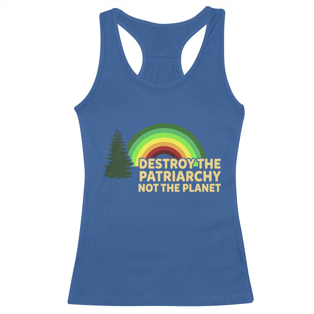 Feminist Racerback Tank Top Destroy The Patriarchy Not The Planet Feminism