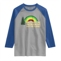 Feminist Raglan Shirt Destroy The Patriarchy Not The Planet Feminism