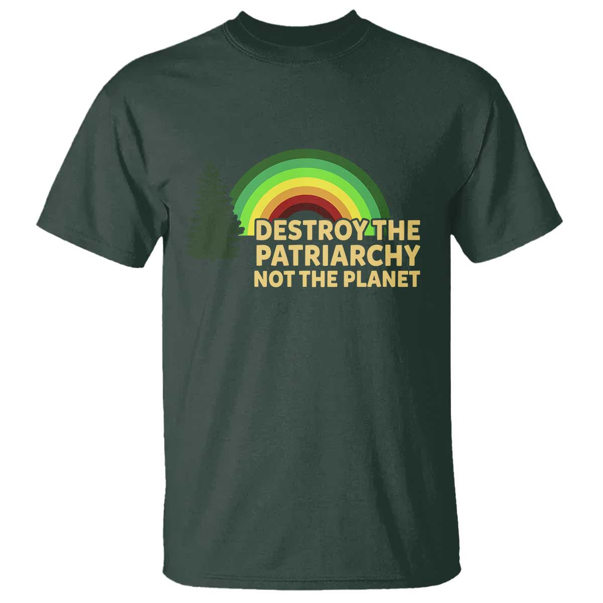 Feminist T Shirt Destroy The Patriarchy Not The Planet Feminism