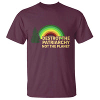 Feminist T Shirt Destroy The Patriarchy Not The Planet Feminism