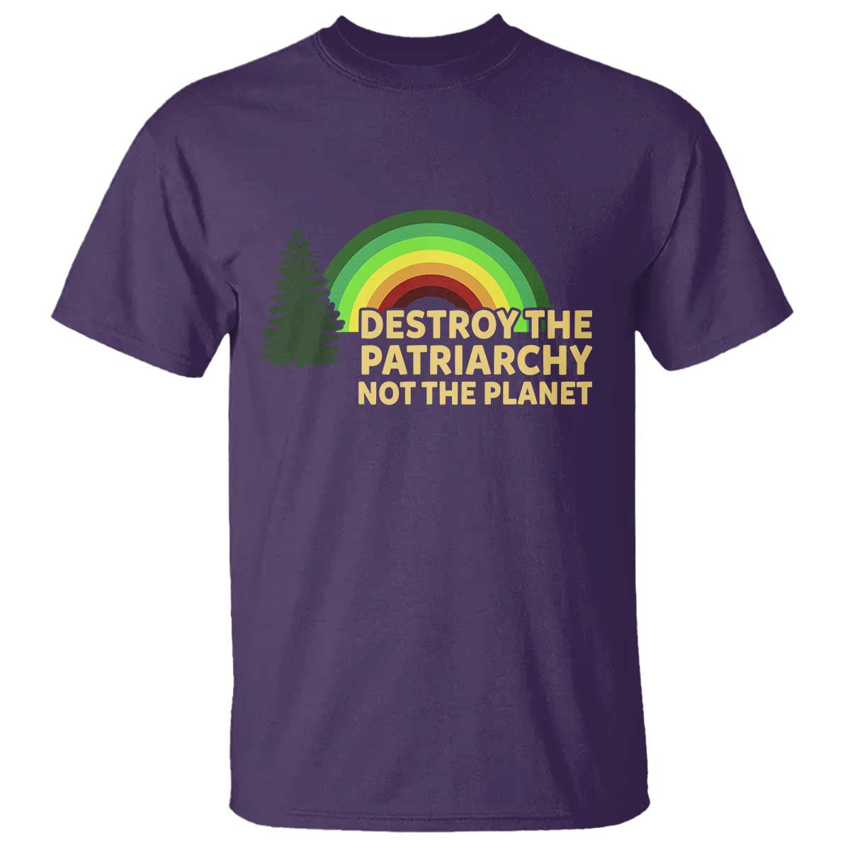 Feminist T Shirt Destroy The Patriarchy Not The Planet Feminism