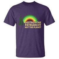 Feminist T Shirt Destroy The Patriarchy Not The Planet Feminism