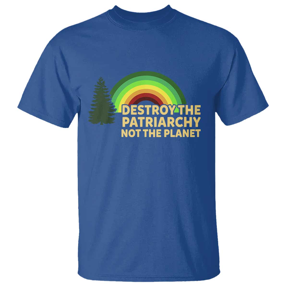Feminist T Shirt Destroy The Patriarchy Not The Planet Feminism