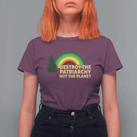 Feminist T Shirt For Women Destroy The Patriarchy Not The Planet Feminism