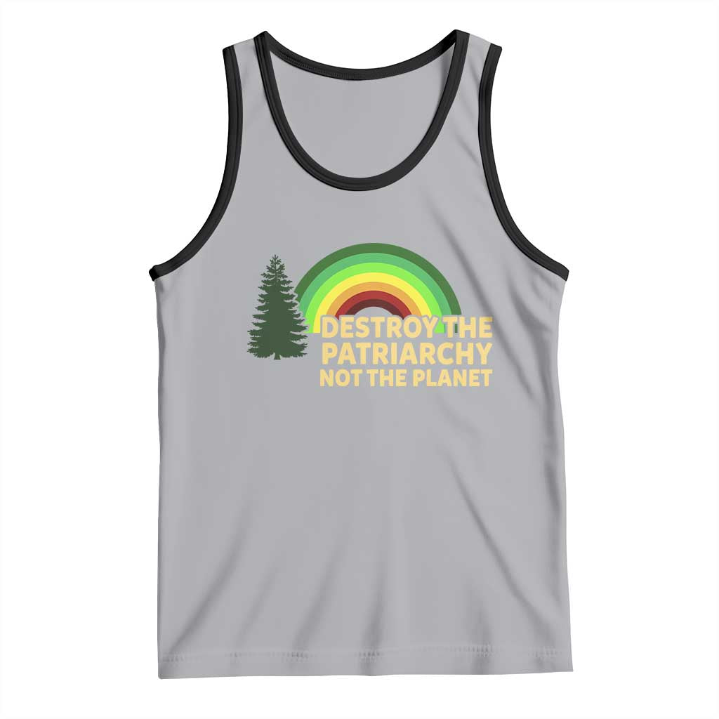 Feminist Tank Top Destroy The Patriarchy Not The Planet Feminism