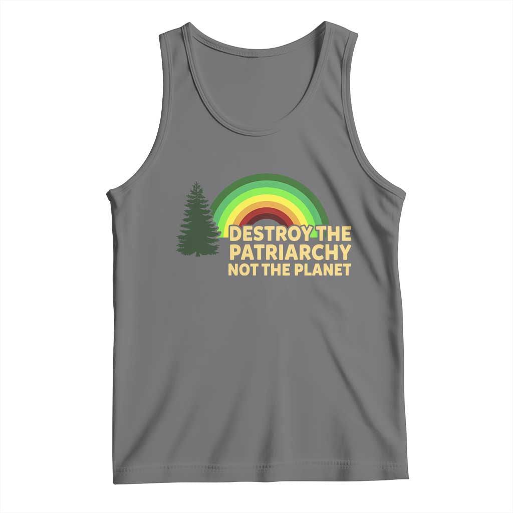 Feminist Tank Top Destroy The Patriarchy Not The Planet Feminism