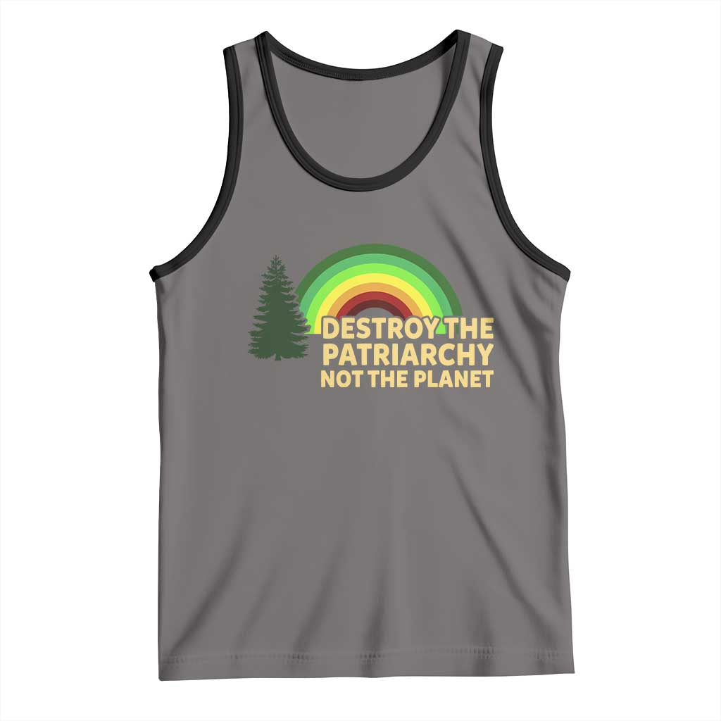 Feminist Tank Top Destroy The Patriarchy Not The Planet Feminism