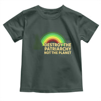 Feminist Toddler T Shirt Destroy The Patriarchy Not The Planet Feminism