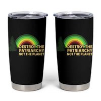 Feminist Tumbler Cup Destroy The Patriarchy Not The Planet Feminism