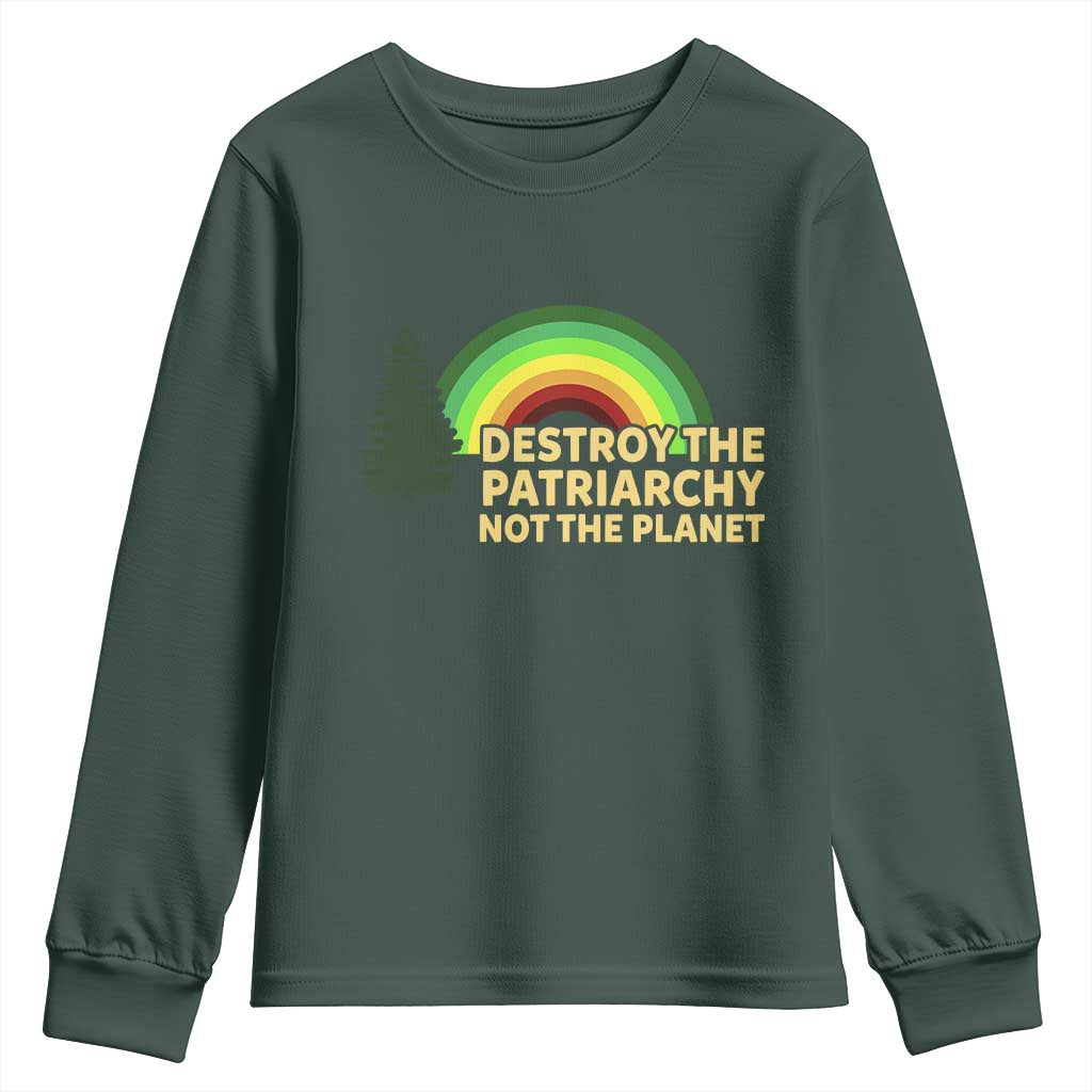 Feminist Youth Sweatshirt Destroy The Patriarchy Not The Planet Feminism