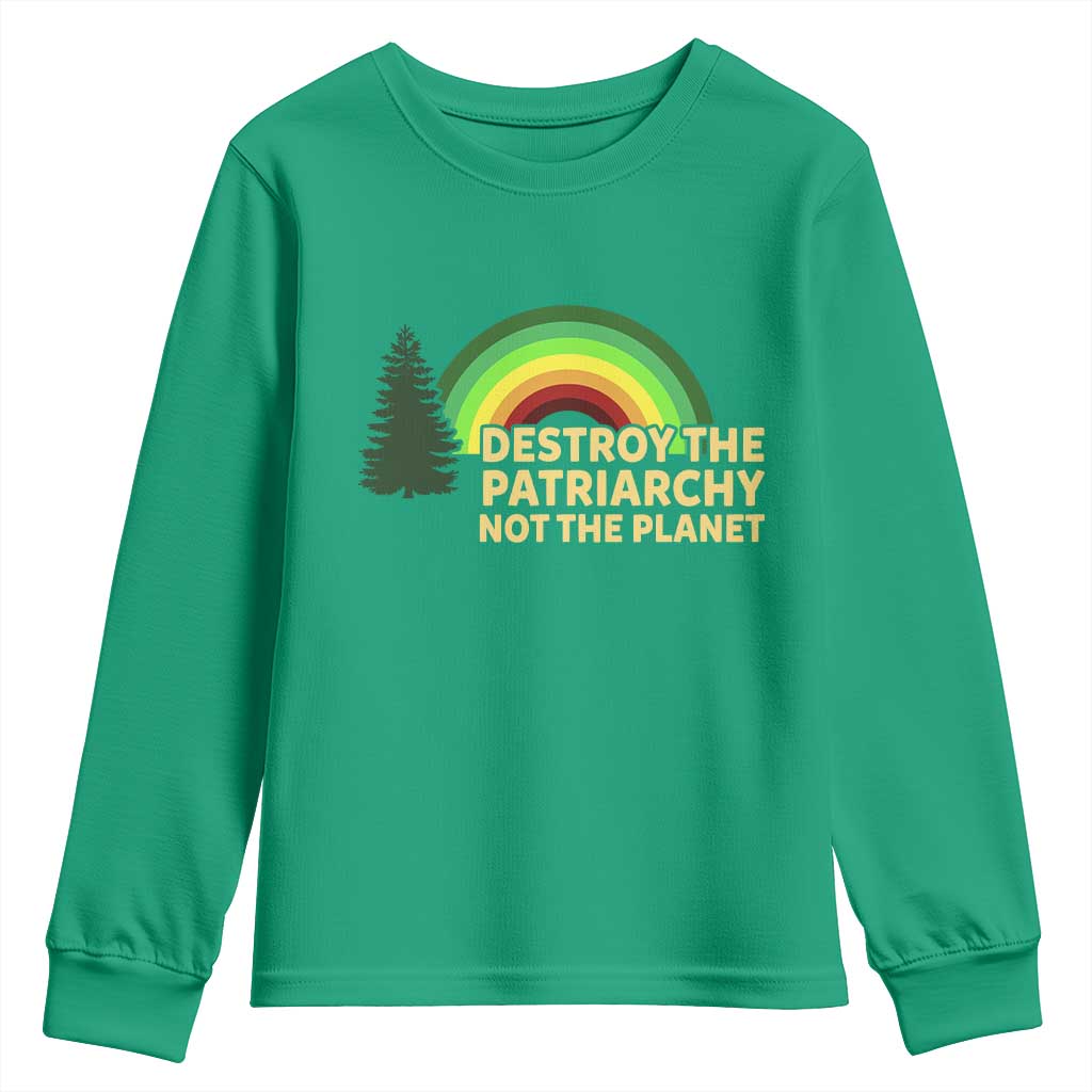 Feminist Youth Sweatshirt Destroy The Patriarchy Not The Planet Feminism