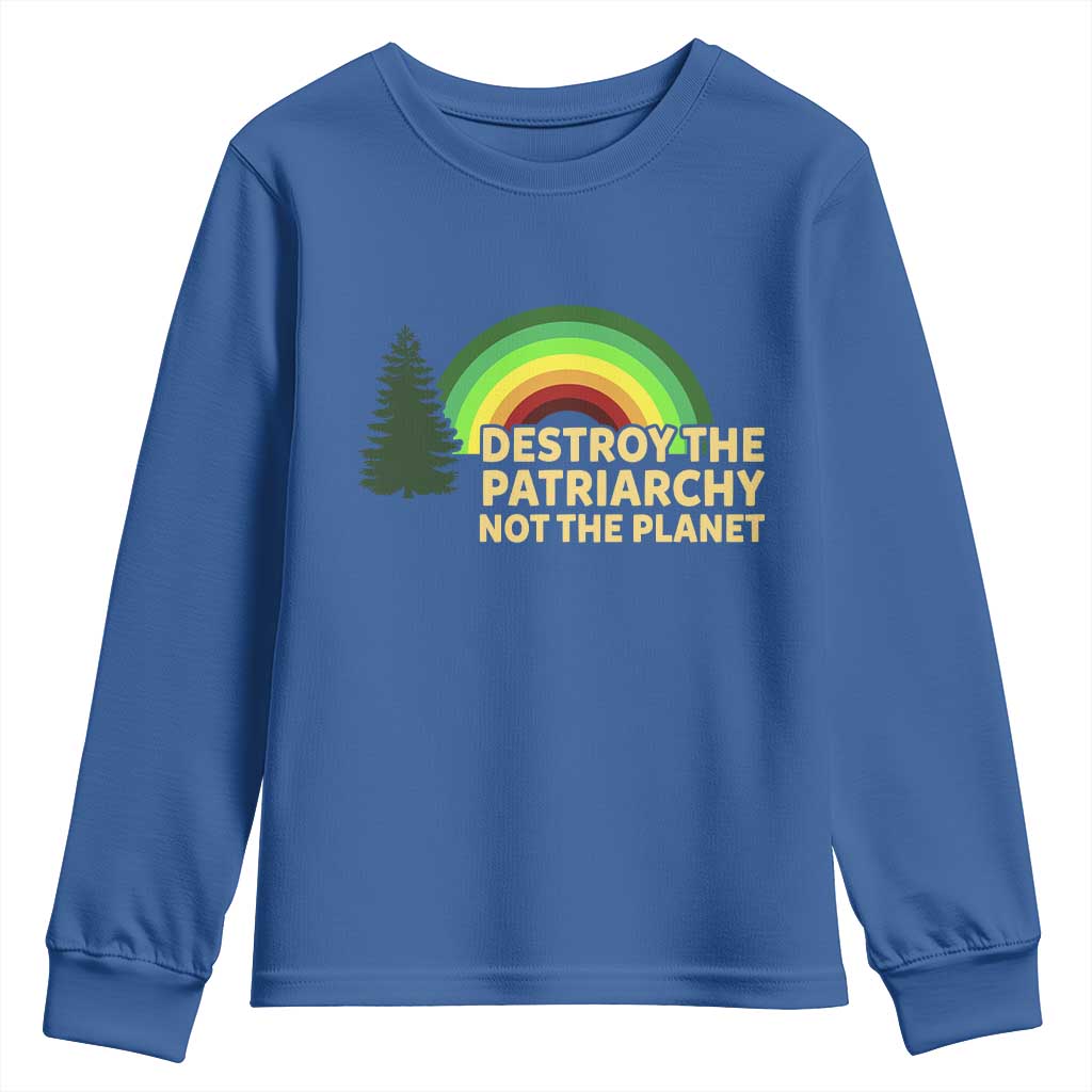 Feminist Youth Sweatshirt Destroy The Patriarchy Not The Planet Feminism