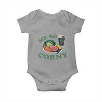 Funny Me So Corny Baby Onesie Corned Beef And Cabbage Beer St Patrick's Day Drinking