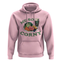 Funny Me So Corny Hoodie Corned Beef And Cabbage Beer St Patrick's Day Drinking