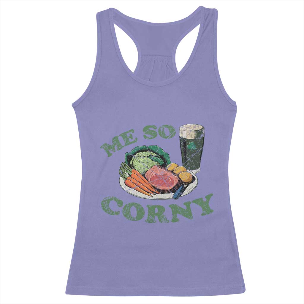 Funny Me So Corny Racerback Tank Top Corned Beef And Cabbage Beer St Patrick's Day Drinking