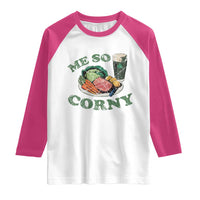 Funny Me So Corny Raglan Shirt Corned Beef And Cabbage Beer St Patrick's Day Drinking