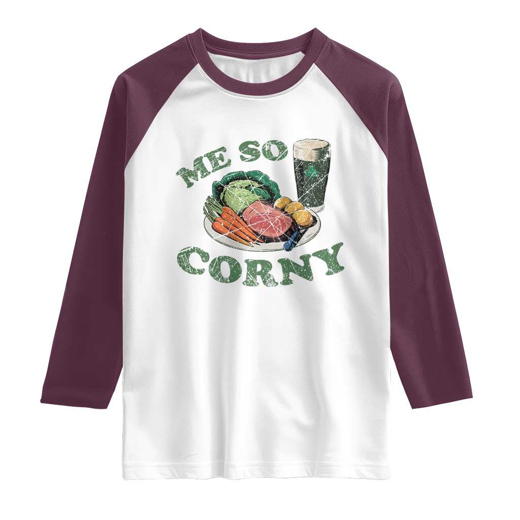 Funny Me So Corny Raglan Shirt Corned Beef And Cabbage Beer St Patrick's Day Drinking