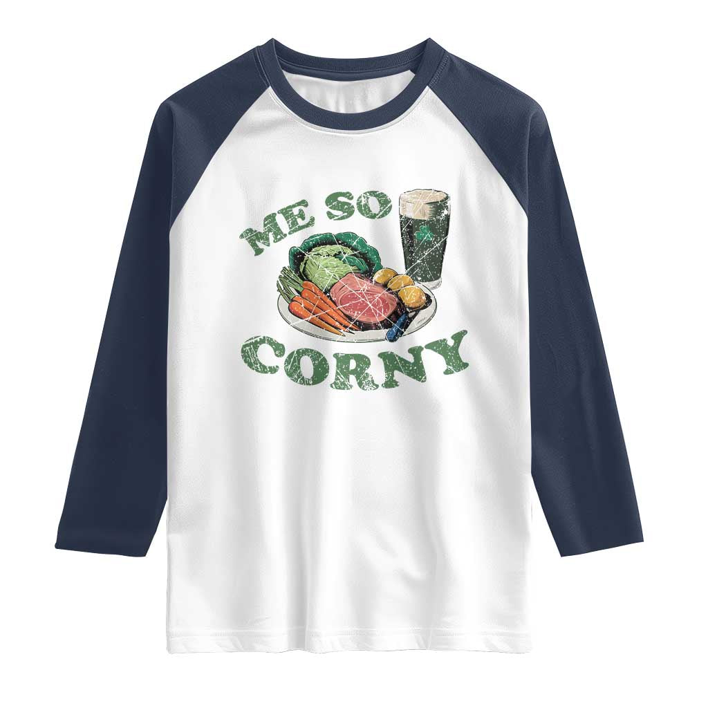 Funny Me So Corny Raglan Shirt Corned Beef And Cabbage Beer St Patrick's Day Drinking