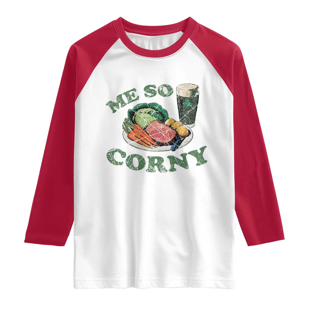 Funny Me So Corny Raglan Shirt Corned Beef And Cabbage Beer St Patrick's Day Drinking