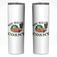 Funny Me So Corny Skinny Tumbler Corned Beef And Cabbage Beer St Patrick's Day Drinking
