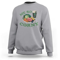 Funny Me So Corny Sweatshirt Corned Beef And Cabbage Beer St Patrick's Day Drinking