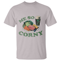 Funny Me So Corny T Shirt Corned Beef And Cabbage Beer St Patrick's Day Drinking