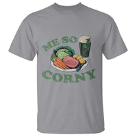 Funny Me So Corny T Shirt Corned Beef And Cabbage Beer St Patrick's Day Drinking
