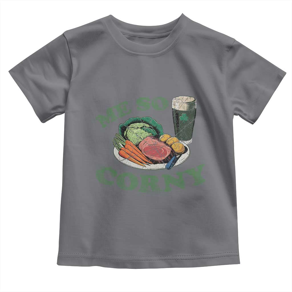 Funny Me So Corny Toddler T Shirt Corned Beef And Cabbage Beer St Patrick's Day Drinking