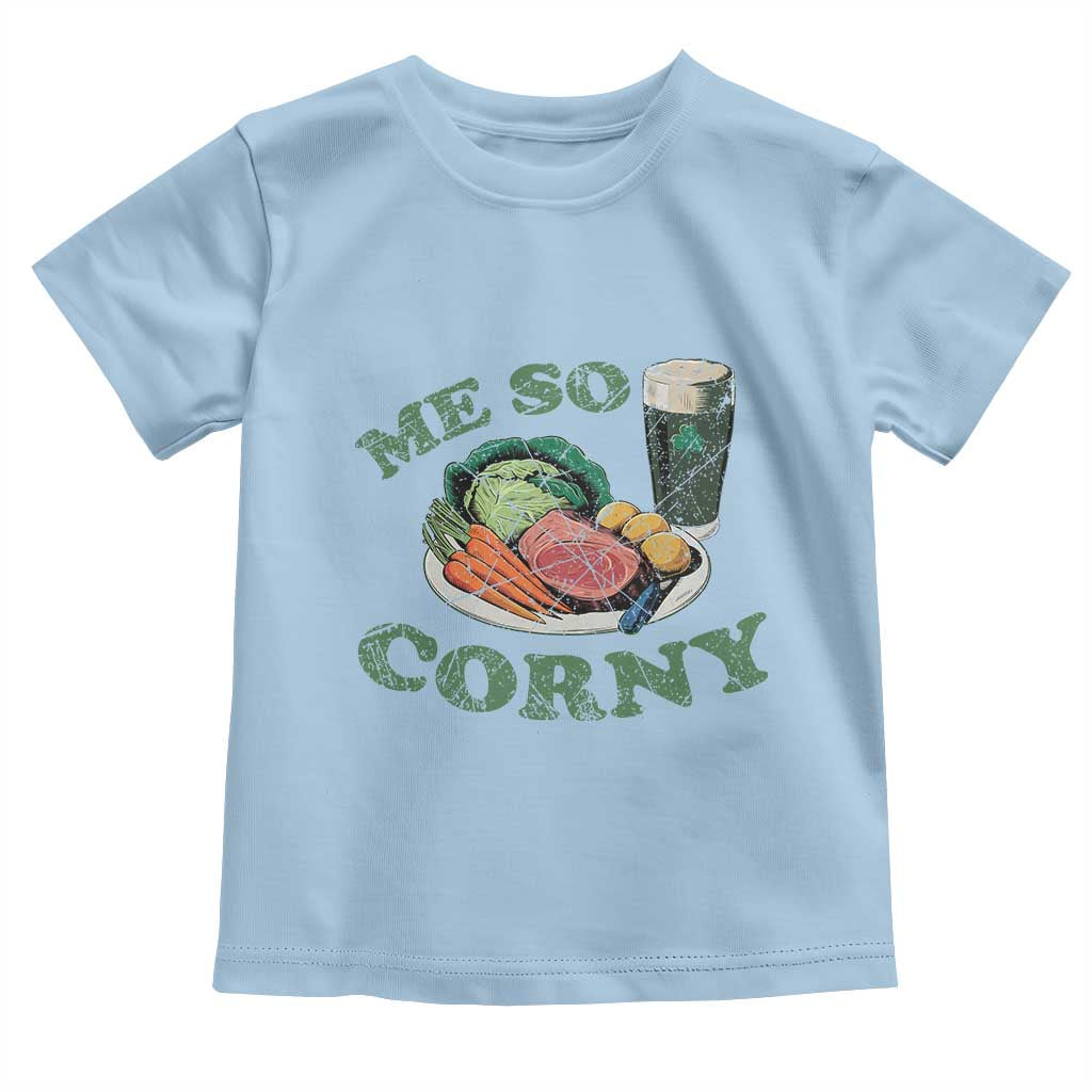 Funny Me So Corny Toddler T Shirt Corned Beef And Cabbage Beer St Patrick's Day Drinking