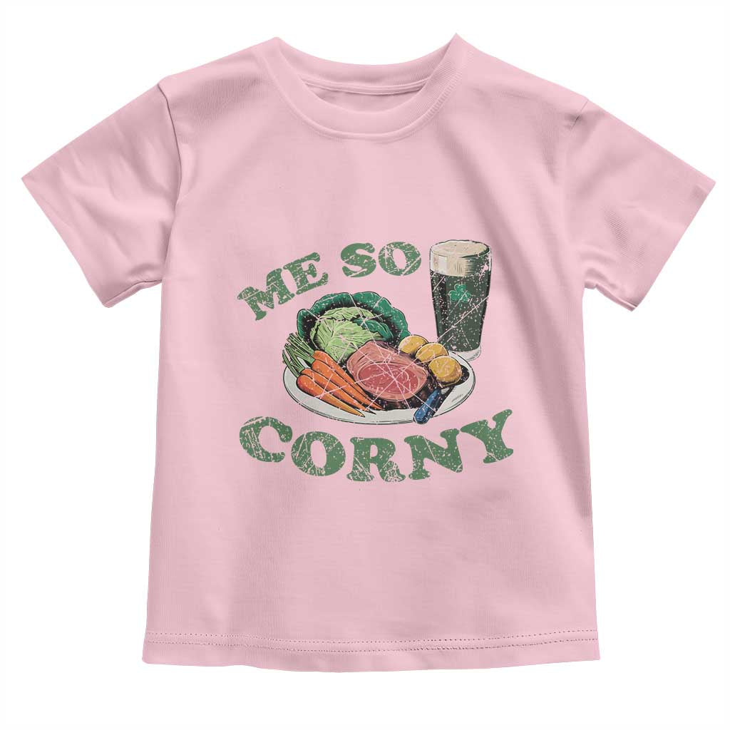 Funny Me So Corny Toddler T Shirt Corned Beef And Cabbage Beer St Patrick's Day Drinking