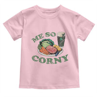 Funny Me So Corny Toddler T Shirt Corned Beef And Cabbage Beer St Patrick's Day Drinking
