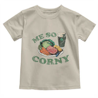 Funny Me So Corny Toddler T Shirt Corned Beef And Cabbage Beer St Patrick's Day Drinking