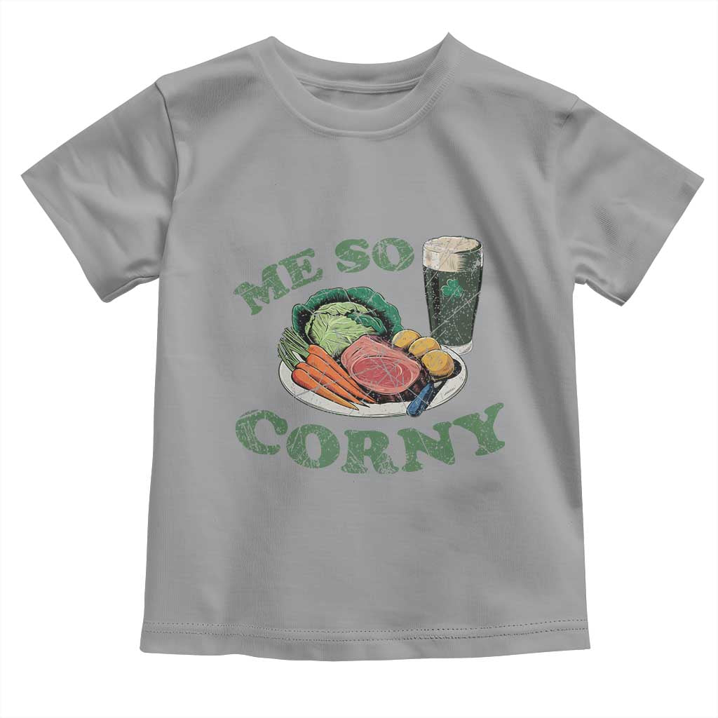 Funny Me So Corny Toddler T Shirt Corned Beef And Cabbage Beer St Patrick's Day Drinking