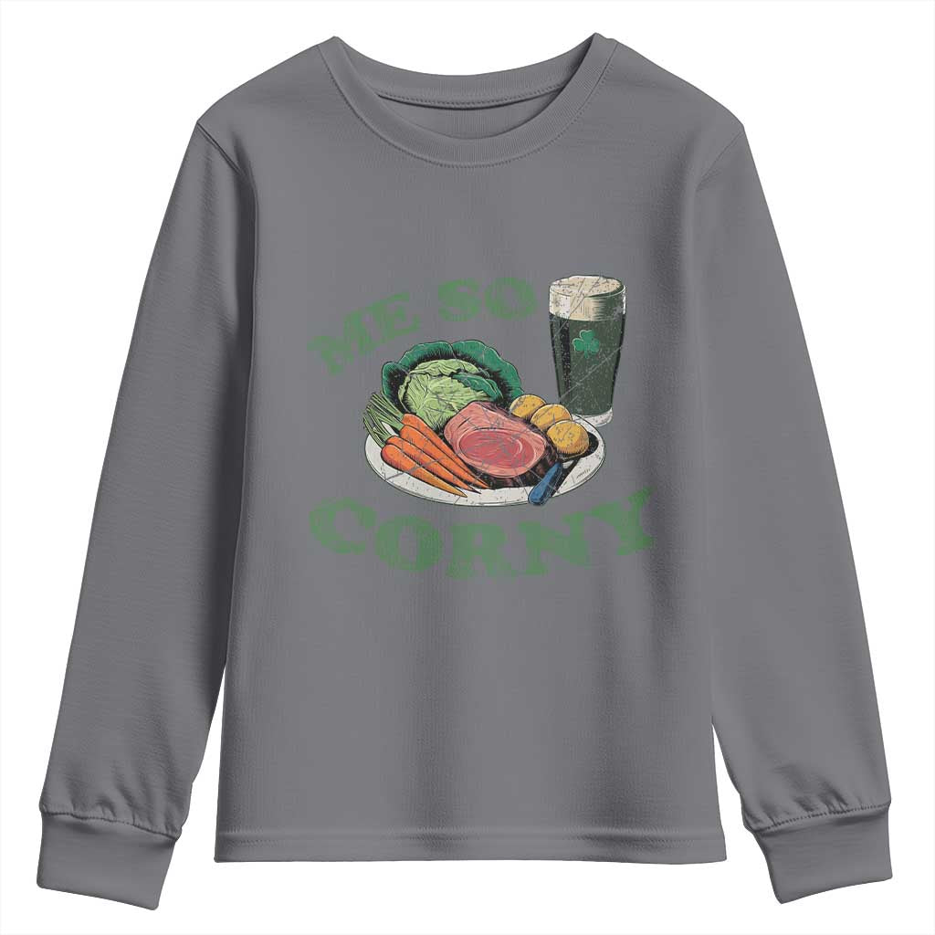 Funny Me So Corny Youth Sweatshirt Corned Beef And Cabbage Beer St Patrick's Day Drinking