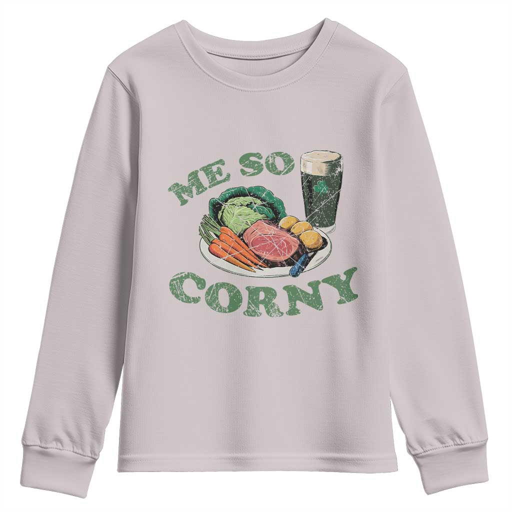 Funny Me So Corny Youth Sweatshirt Corned Beef And Cabbage Beer St Patrick's Day Drinking