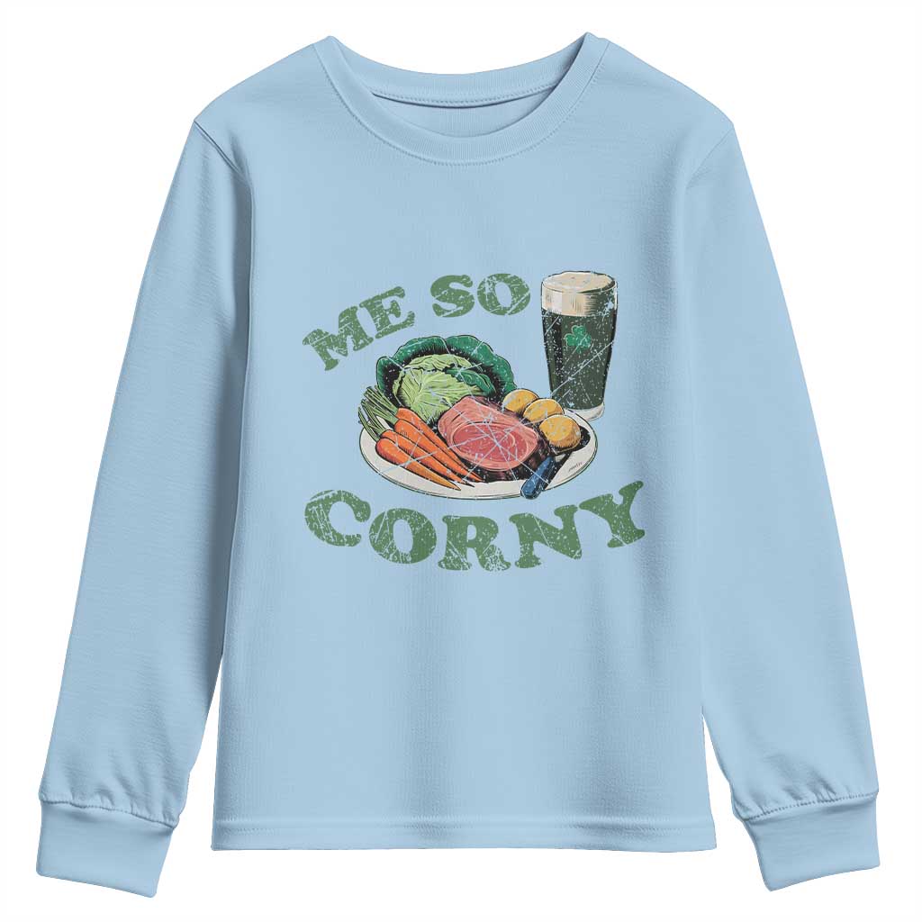 Funny Me So Corny Youth Sweatshirt Corned Beef And Cabbage Beer St Patrick's Day Drinking
