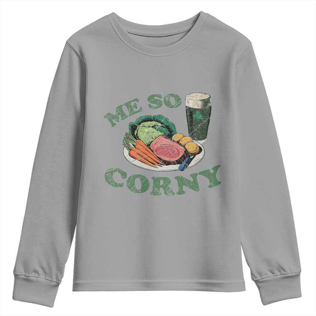 Funny Me So Corny Youth Sweatshirt Corned Beef And Cabbage Beer St Patrick's Day Drinking